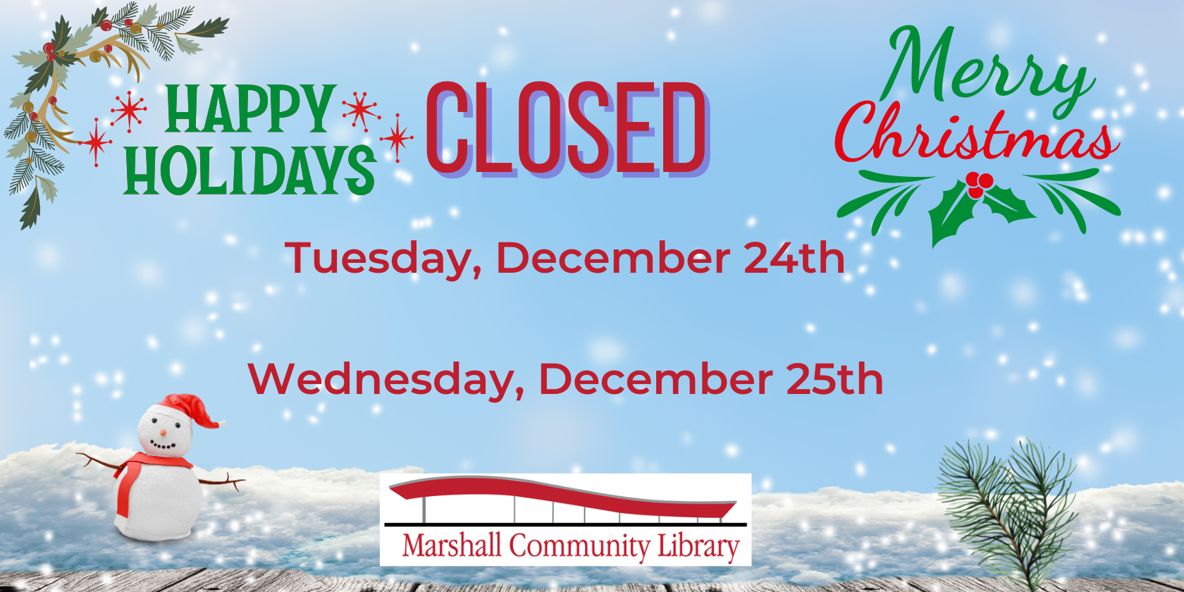 The Library will be closed on Tuesday December 24th and Wednesday December 25th